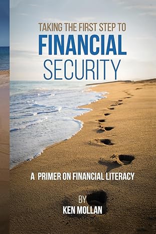taking the first step to financial security 1st edition ken mollan 1962224872, 978-1962224871