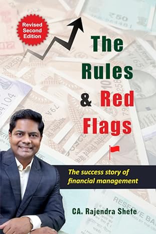the rules and red flags the success story of financial management 1st edition ca rajendra shete ,ca mukund