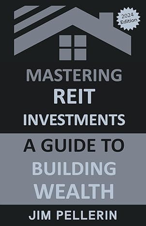 mastering reit investments a comprehensive guide to wealth building 1st edition jim pellerin b0cwwc5plj,