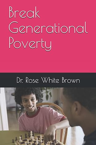 break generational poverty 1st edition rose white brown b098gl3yfc, 979-8531328892
