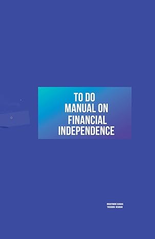 to do manual on financial independence 1st edition brightmore kunaka ,theodora newman b0c4t4zpbv,