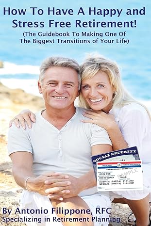how to have a happy and stress free retirement 1st edition antonio filippone rfc 1544721749, 978-1544721743
