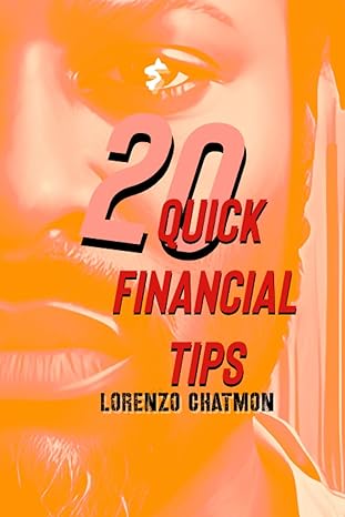 20 quick financial tips 1st edition lorenzo chatmon b0cr9d1q43, 979-8859060658