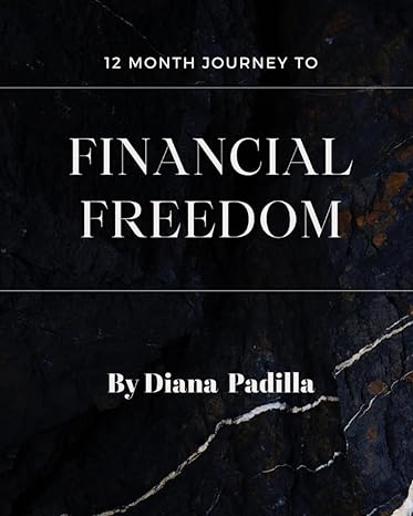 financial freedom 12 month financial journey 1st edition diana padilla b0cthzcwmr