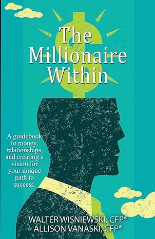 the millionaire within 1st edition walter wisniewski ,allison vanaski 1506906745, 978-1506906744