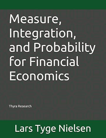 measure integration and probability for financial economics 1st edition lars tyge nielsen b0cv6bzkx3,