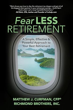 fearless retirement a simple effective and powerful approach to your best retirement 1st edition matthew j