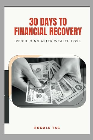 30 days to financial recovery rebuilding after wealth loss 1st edition ronald tag b0ch2b1ywc, 979-8859762279