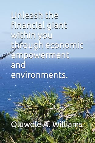 unleash the financial giant within you through economic empowerment and environments 1st edition oluwole a