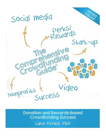 the comprehensive crowdfunding guide donation and rewards based crowdfunding success 2nd edition lance joseph