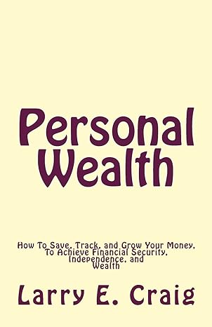 personal wealth how to save track and grow your money to achieve financial security independence and wealth
