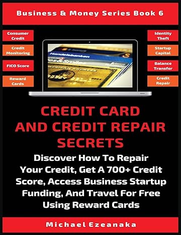 credit card and credit repair secrets discover how to repair your credit get a 700+ credit score access