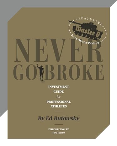 never go broke investment guide for professional athletes 1st edition ed butowsky ,torii hunter ,percy miller