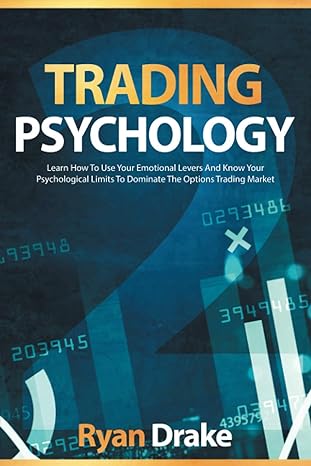 trading psychology learn how to use your emotional levers and know your psychological limits to dominate the