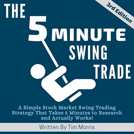 the 5 minute swing trade a simple stock market swing trading strategy that takes 5 minutes to research and