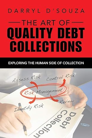 the art of quality debt collections exploring the human side of collection 1st edition darryl d'souza
