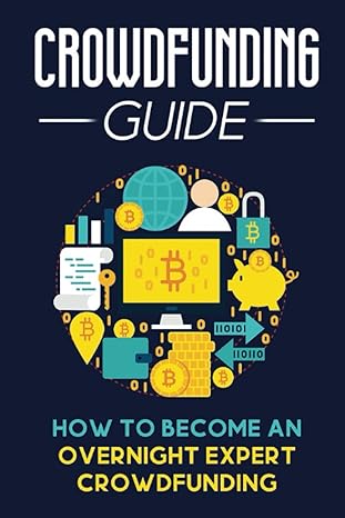 crowdfunding guide how to become an overnight expert crowdfunding 1st edition grazyna stumme b09zdyswcx,
