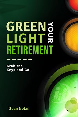 green light your retirement grab the keys and go 1st edition sean nolan b0cfd6d1n3, 979-8853910874
