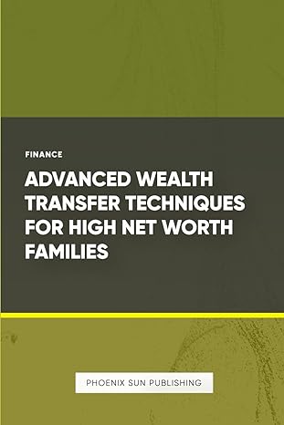 advanced wealth transfer techniques for high net worth families 1st edition ps publishing b0cwh2wh4w,