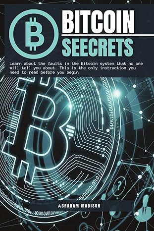 bitcoin seecrets learn about the faults in the bitcoin system that no one will tell you about this is the