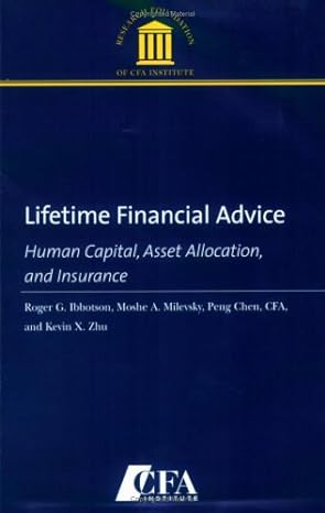 lifetime financial advice human capital asset allocation and insurance 1st edition roger g ibbotson ,kevin x