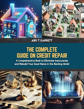 the complete guide on credit repair a comprehensive book to eliminate inaccuracies and rebuild your good name