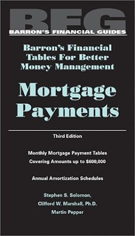 mortgage payments barrons financial tables 3rd edition stephen s solomon ,clifford w marshall ,martin pepper