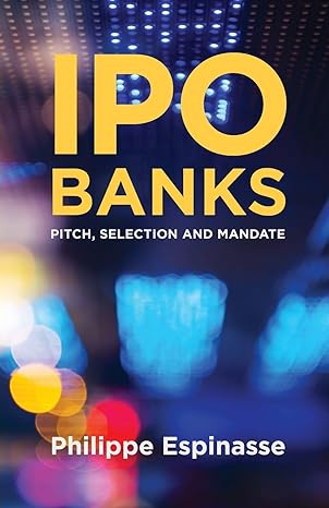 ipo banks pitch selection and mandate 1st edition philippe espinasse 1349489751, 978-1349489756