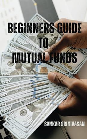 beginners guide to mutual funds 1st edition sankar srinivasan 9334027428, 978-9334027426