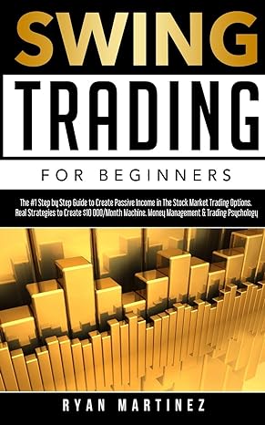swing trading for beginners the #1 step by step guide to create passive income in the stock market trading