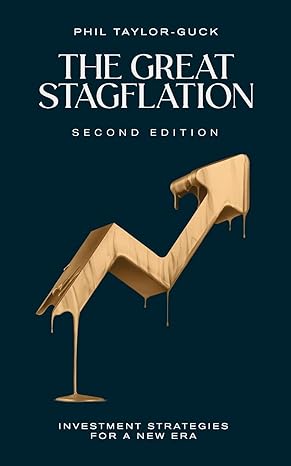the great stagflation investment strategies for a new era 2nd edition phil taylor guck 1781337233,