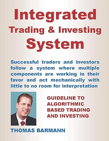 integrated trading and investing system guideline to algorithmic based trading and investing 1st edition