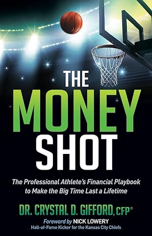 the money shot the professional athletes financial playbook to make the big time last a lifetime 1st edition
