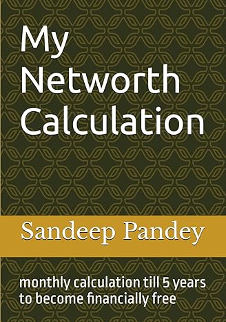 my networth calculation every month for 5 years 1st edition mr sandeep kumar pandey b0cy2zw7fj