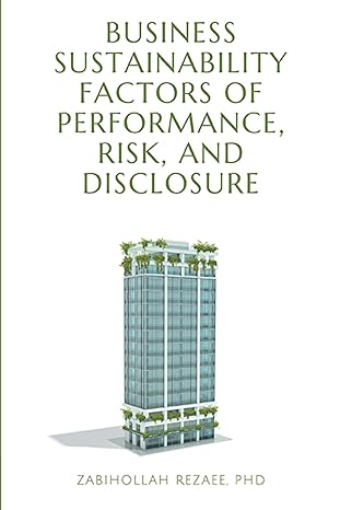 business sustainability factors of performance risk and disclosure 1st edition zabihollah rezaee 1637420064,