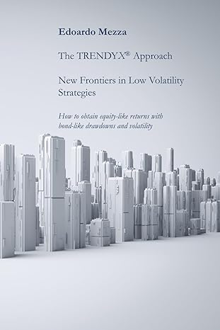 the trendyx approach new frontiers in low volatility strategies how to obtain equity like returns with bond
