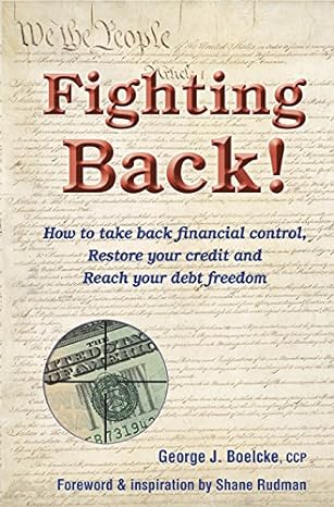 fighting back how to take back financial control restore your credit and reach your debt freedom 1st edition