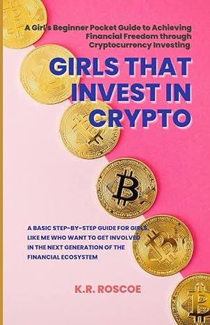 girls that invest in crypto a step by step guide for girls like me who want to get involved in the next