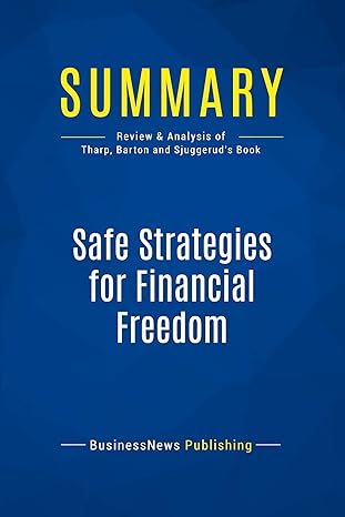 summary safe strategies for financial freedom review and analysis of van tharp barton and sjuggeruds book 1st
