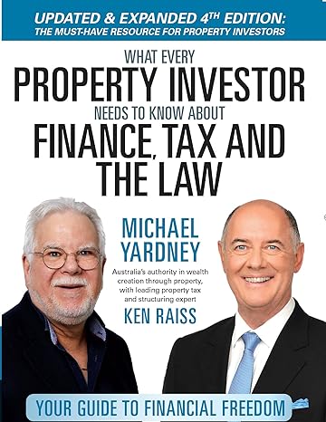 what every property investor needs to know about finance tax and the law fully updated 4th edition michael