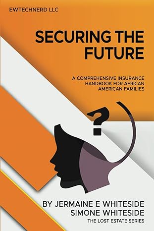 securing the future comprehensive insurance handbook for african american families 1st edition jermaine