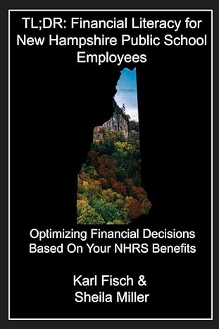 tl dr financial literacy for new hampshire public school employees optimizing financial decisions based on