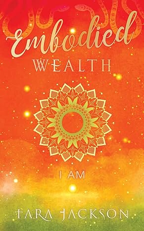 embodied wealth i am 1st edition tara jackson 1913590658, 978-1913590659
