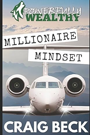 millionaire mindset how to become rich in 7 easy steps 1st edition craig beck 1520343523, 978-1520343525