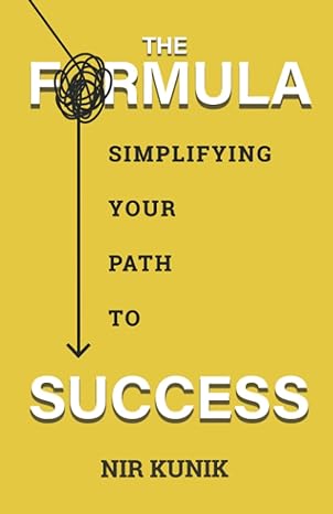 the formula the guide to simplifying success 1st edition nir kunik b0bksczpk1, 979-8361253739
