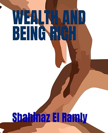 wealth and being rich 1st edition sh shahinaz el ramly ly b0cw9bfps2, 979-8880149032