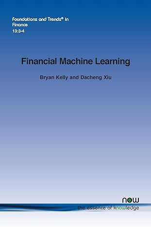 financial machine learning in finance 1st edition bryan kelly ,dacheng xiu 1638282900, 978-1638282907