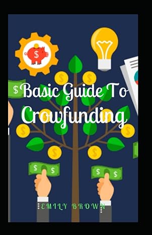 basic guide to crowfunding 1st edition emily brown b09gzpf8pc, 979-8484237029