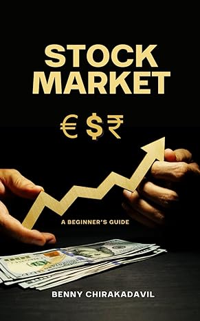 stock market for beginners 1st edition benny chirakadavil b0cwg7fw49, 979-8882822261