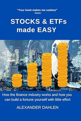 stocks and etfs made easy how the finance industry works and how you can build a fortune yourself with little